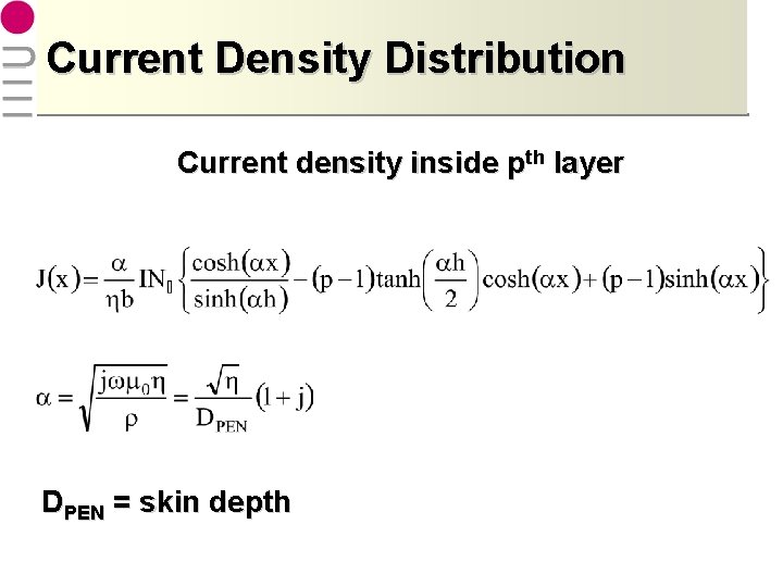 Current Density Distribution Current density inside pth layer DPEN = skin depth 