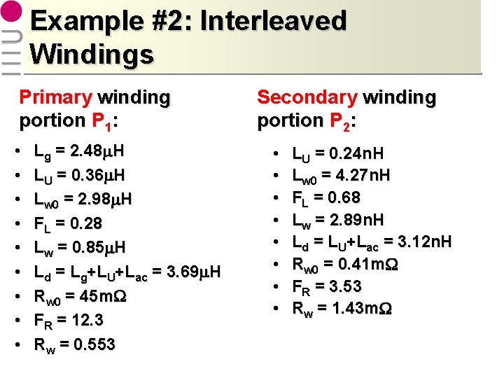 Example #2: Interleaved Windings Primary winding portion P 1: • • • Lg =