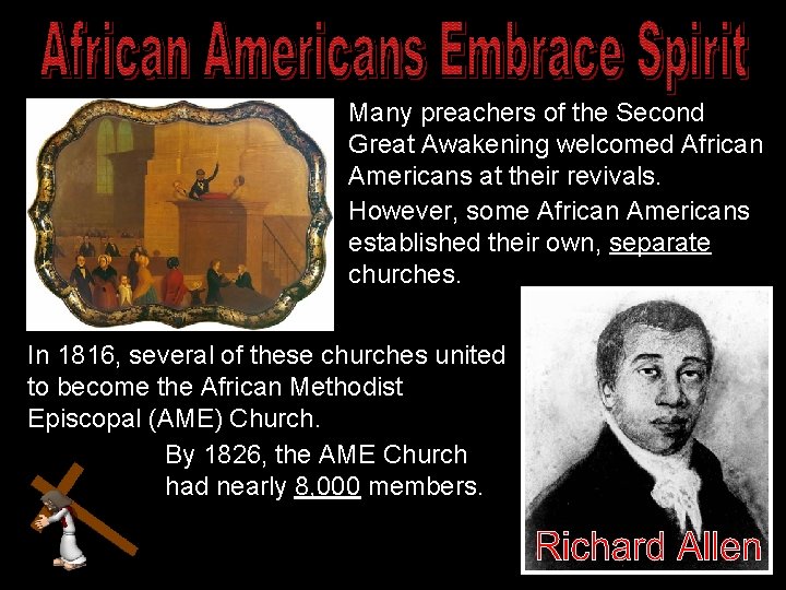 Many preachers of the Second Great Awakening welcomed African Americans at their revivals. However,