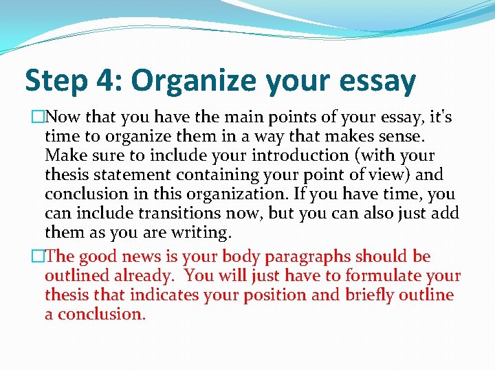 Step 4: Organize your essay �Now that you have the main points of your