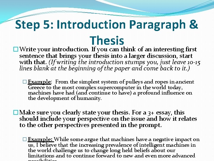 Step 5: Introduction Paragraph & Thesis �Write your introduction. If you can think of