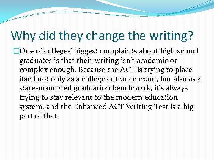 Why did they change the writing? �One of colleges' biggest complaints about high school