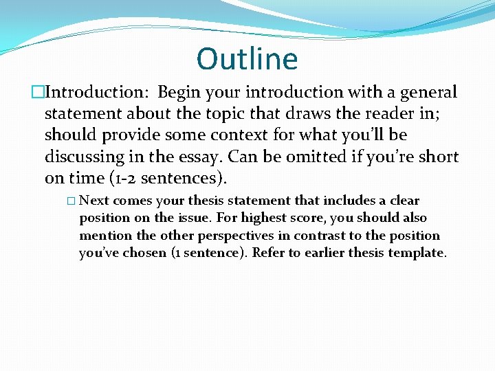Outline �Introduction: Begin your introduction with a general statement about the topic that draws