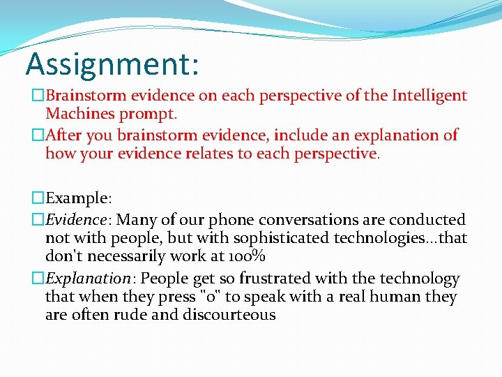 Assignment: �Brainstorm evidence on each perspective of the Intelligent Machines prompt. �After you brainstorm