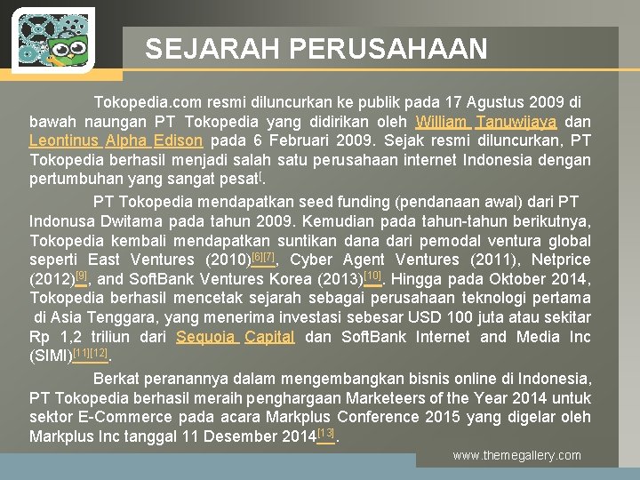 LOGO SEJARAH PERUSAHAAN Tokopedia. com resmi diluncurkan ke publik pada 17 Agustus 2009 di LOGO SEJARAH PERUSAHAAN Tokopedia. com resmi diluncurkan ke publik pada 17 Agustus 2009 di