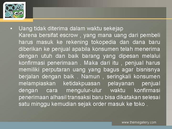 LOGO • Uang tidak diterima dalam waktu sekejap Karena bersifat escrow , yang mana LOGO • Uang tidak diterima dalam waktu sekejap Karena bersifat escrow , yang mana