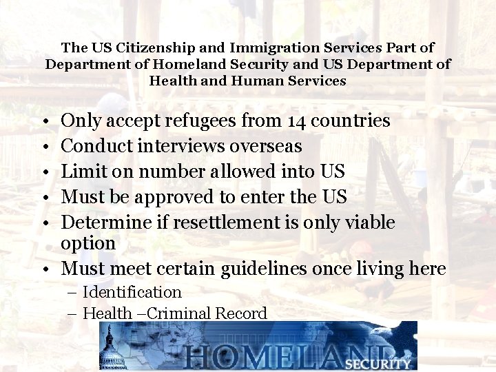 The US Citizenship and Immigration Services Part of Department of Homeland Security and US