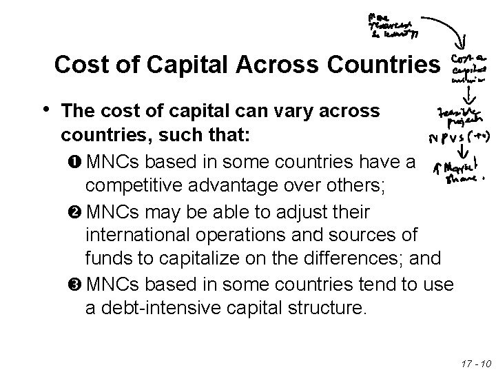 Cost of Capital Across Countries • The cost of capital can vary across countries,