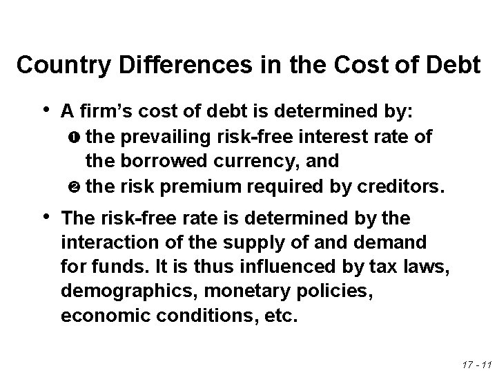 Country Differences in the Cost of Debt • A firm’s cost of debt is