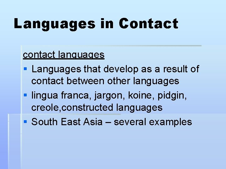 Languages in Contact contact languages § Languages that develop as a result of contact