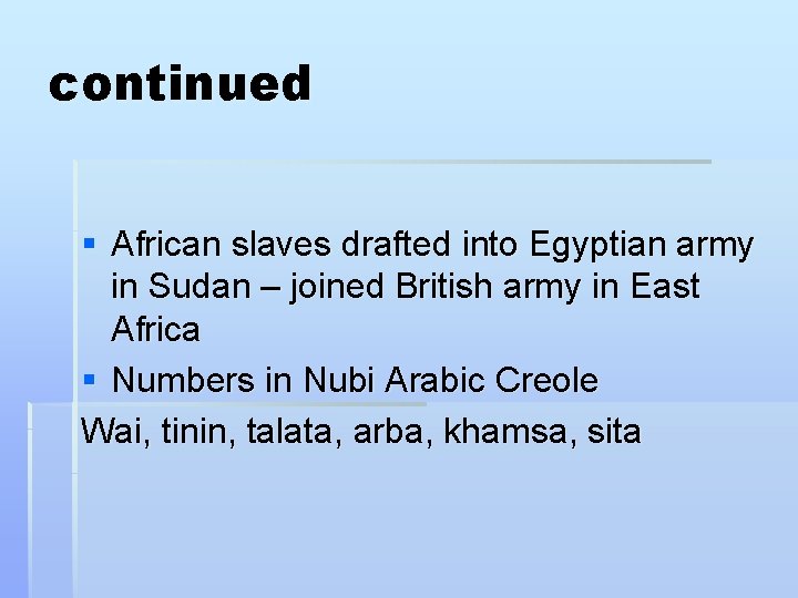 continued § African slaves drafted into Egyptian army in Sudan – joined British army