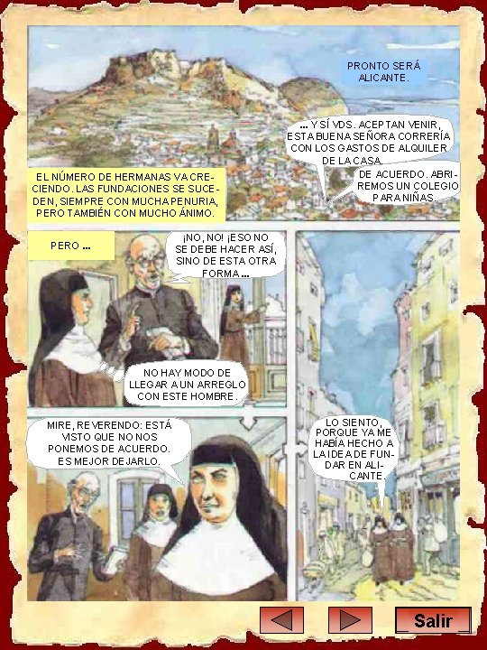 PRONTO SERÁ ALICANTE. EL NÚMERO DE HERMANAS VA CRECIENDO. LAS FUNDACIONES SE SUCEDEN, SIEMPRE