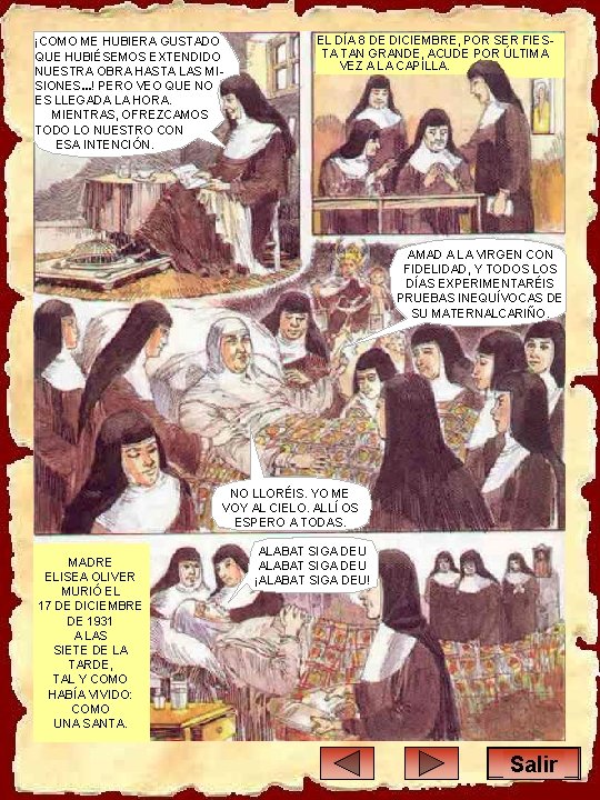 ¡COMO ME HUBIERA GUSTADO QUE HUBIÉSEMOS EXTENDIDO NUESTRA OBRA HASTA LAS MISIONES. . .