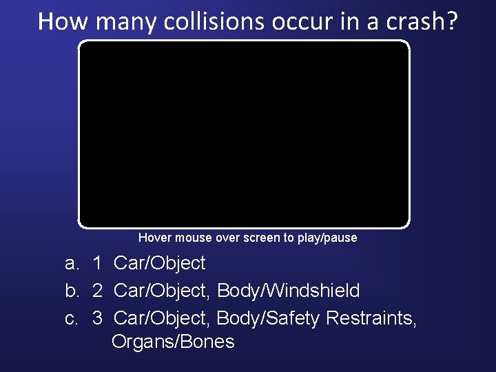 How many collisions occur in a crash? Hover mouse over screen to play/pause a.