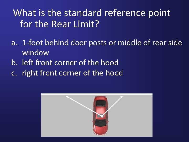 What is the standard reference point for the Rear Limit? a. 1 -foot behind