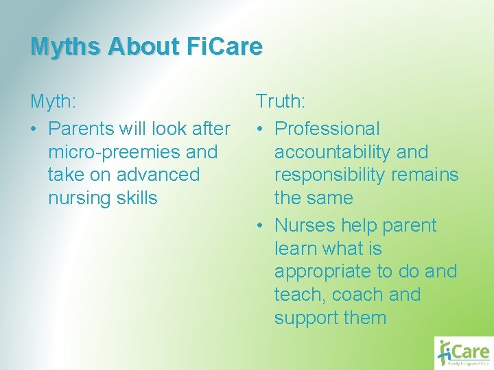 Myths About Fi. Care Myth: • Parents will look after micro-preemies and take on