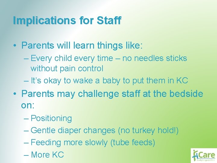 Implications for Staff • Parents will learn things like: – Every child every time