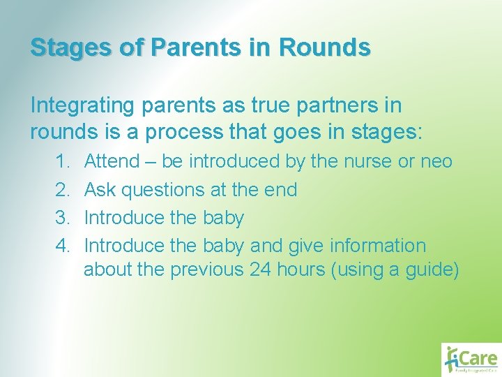 Stages of Parents in Rounds Integrating parents as true partners in rounds is a