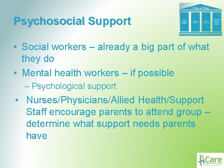 Psychosocial Support • Social workers – already a big part of what they do