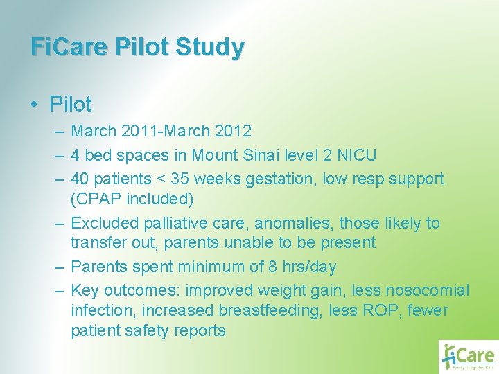 Fi. Care Pilot Study • Pilot – March 2011 -March 2012 – 4 bed