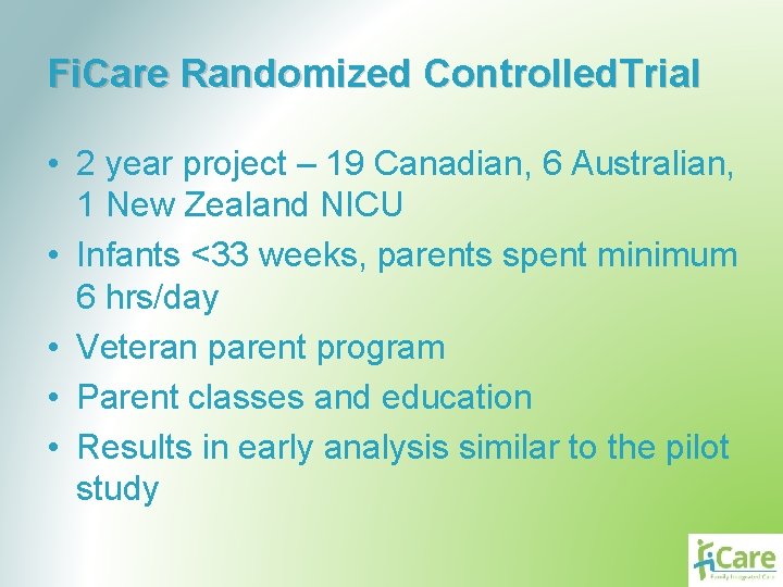 Fi. Care Randomized Controlled. Trial • 2 year project – 19 Canadian, 6 Australian,