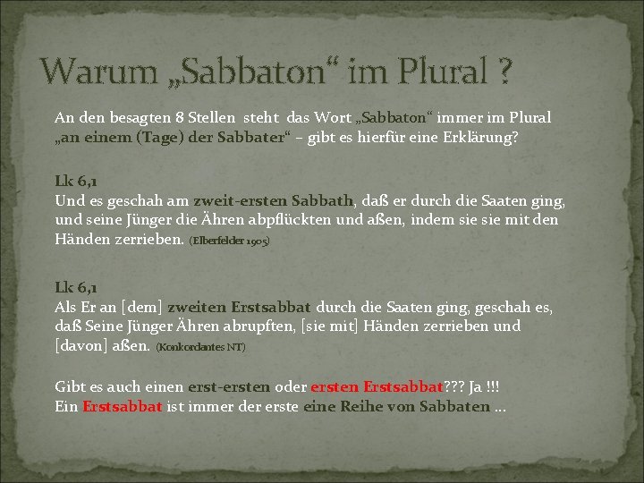 Warum „Sabbaton“ im Plural ? An den besagten 8 Stellen steht das Wort „Sabbaton“