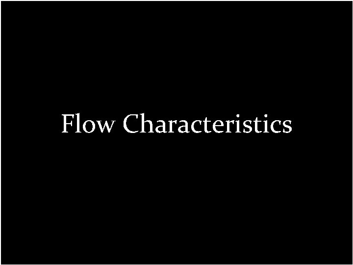 Flow Characteristics 