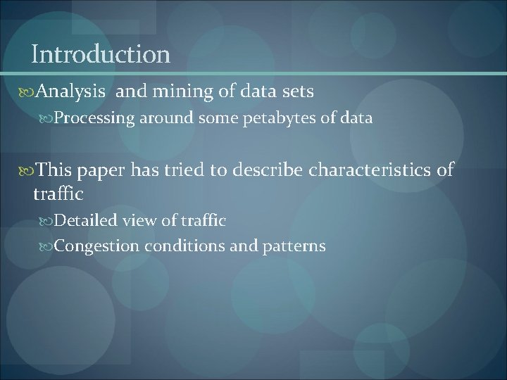 Introduction Analysis and mining of data sets Processing around some petabytes of data This