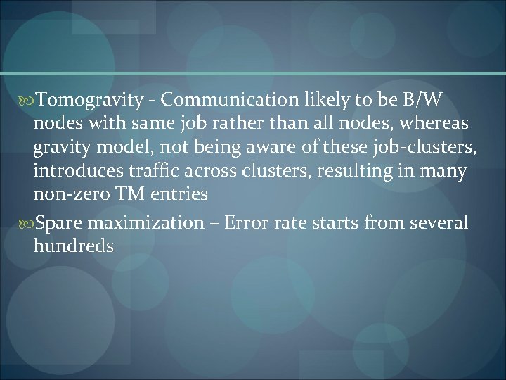  Tomogravity - Communication likely to be B/W nodes with same job rather than