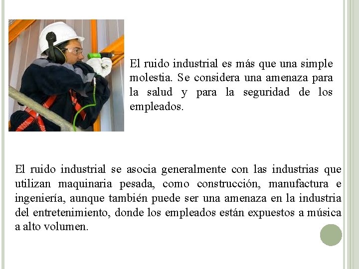 El ruido industrial es más que una simple molestia. Se considera una amenaza para