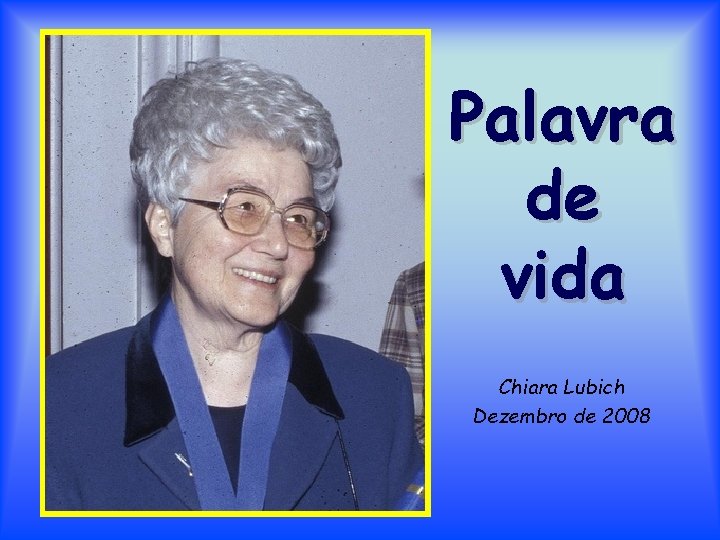 Palavra de vida Chiara Lubich Dezembro de 2008 