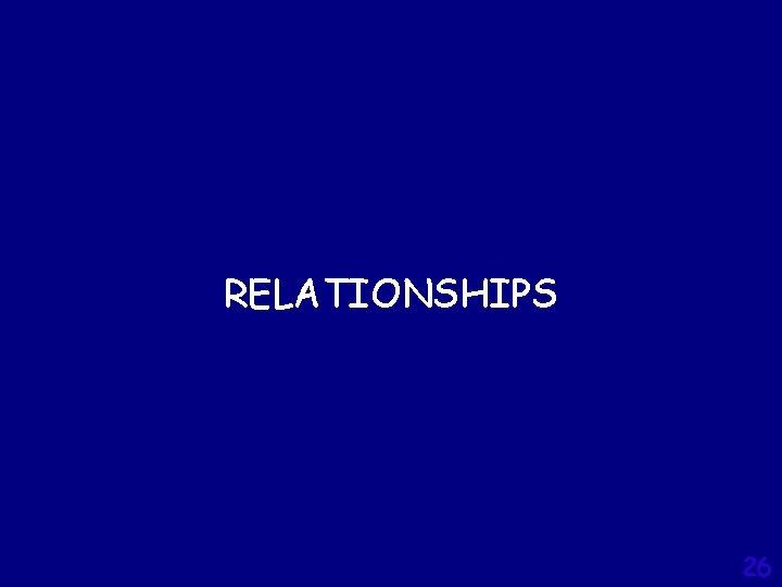 RELATIONSHIPS 26 