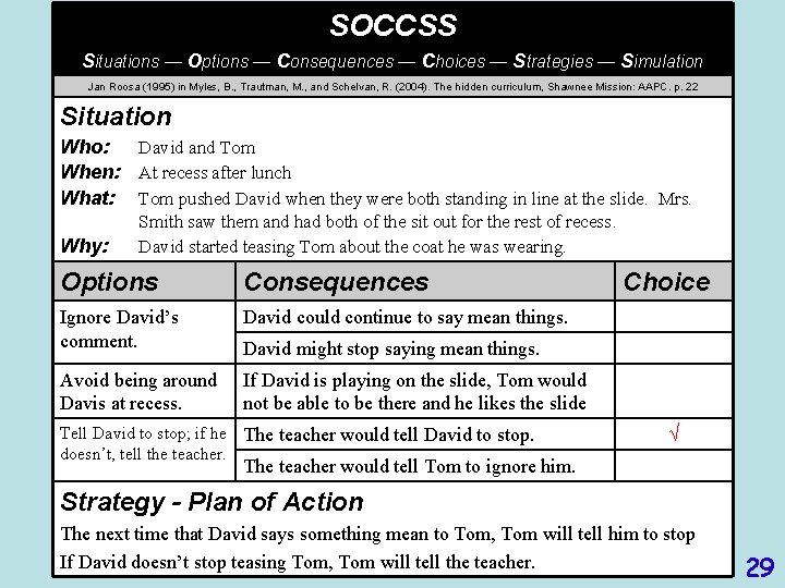 SOCCSS Situations — Options — Consequences — Choices — Strategies — Simulation Jan Roosa