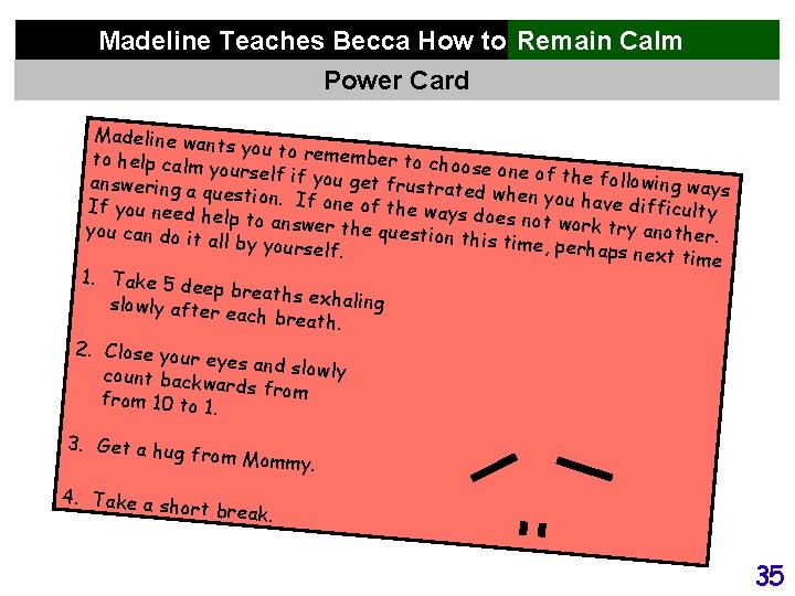 Madeline Teaches Becca How to not Remain Stress Calm Out Power Card Madeline wan