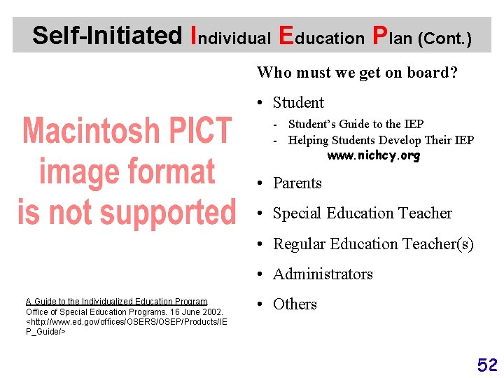 Self-Initiated Individual Education Plan (Cont. ) Who must we get on board? • Student