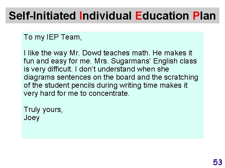 Self-Initiated Individual Education Plan To my IEP Team, I like the way Mr. Dowd