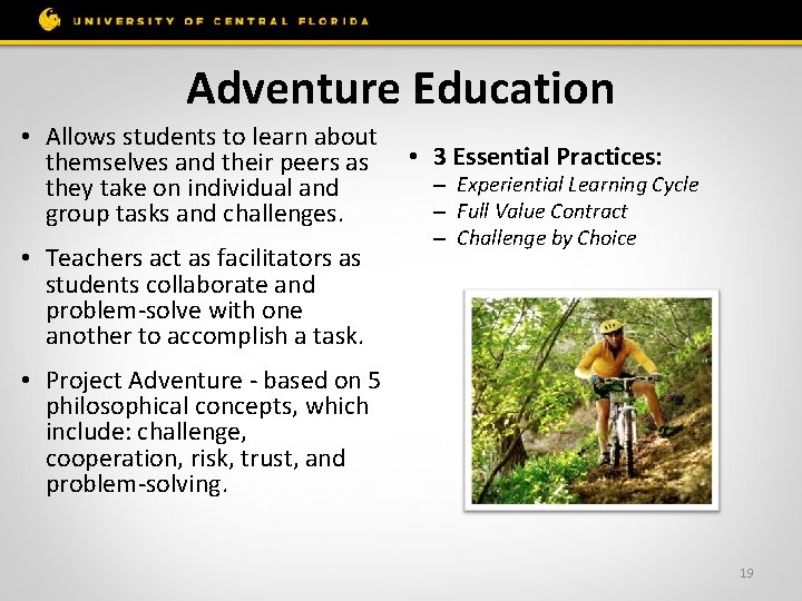 Adventure Education • Allows students to learn about themselves and their peers as they