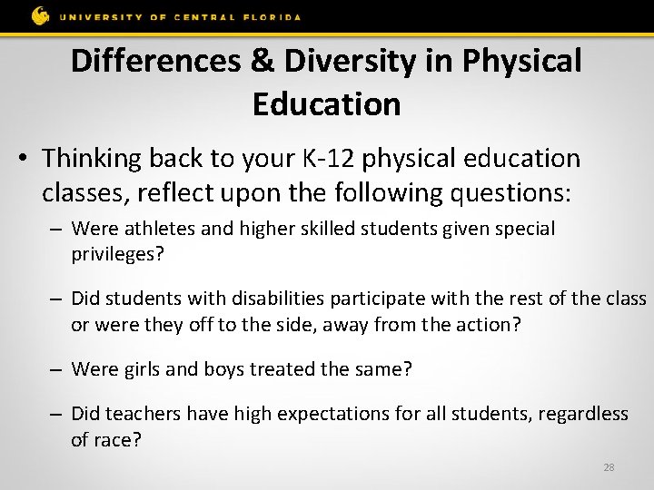 Differences & Diversity in Physical Education • Thinking back to your K-12 physical education