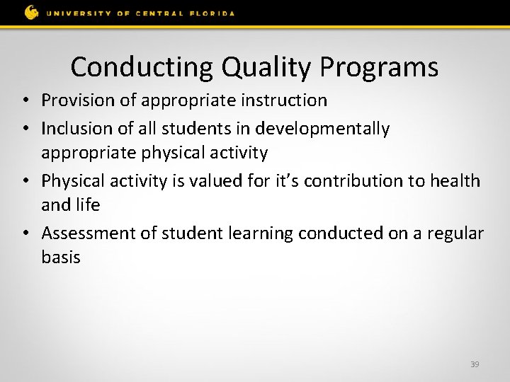 Conducting Quality Programs • Provision of appropriate instruction • Inclusion of all students in