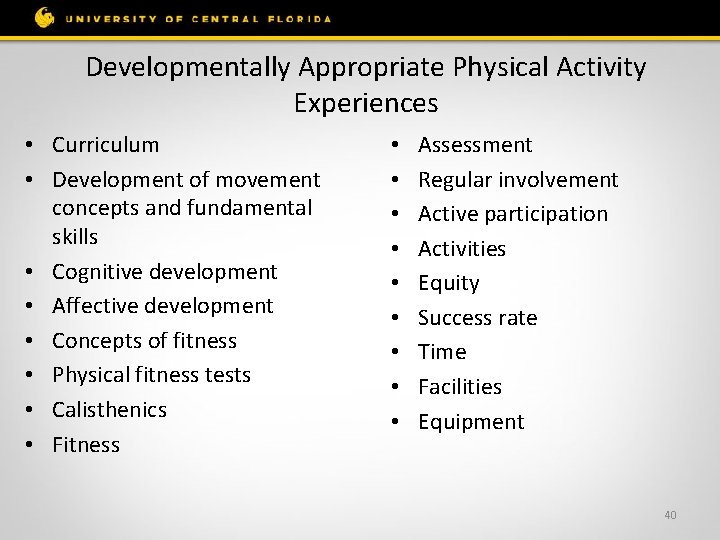 Developmentally Appropriate Physical Activity Experiences • Curriculum • Development of movement concepts and fundamental