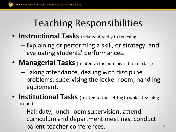 Teaching Responsibilities • Instructional Tasks (related directly to teaching) – Explaining or performing a