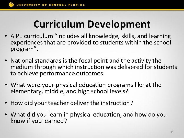 Curriculum Development • A PE curriculum “includes all knowledge, skills, and learning experiences that