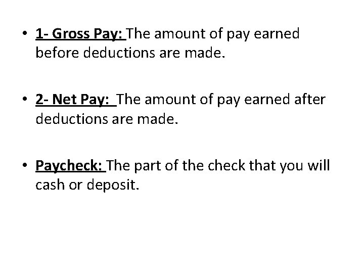  • 1 - Gross Pay: The amount of pay earned before deductions are