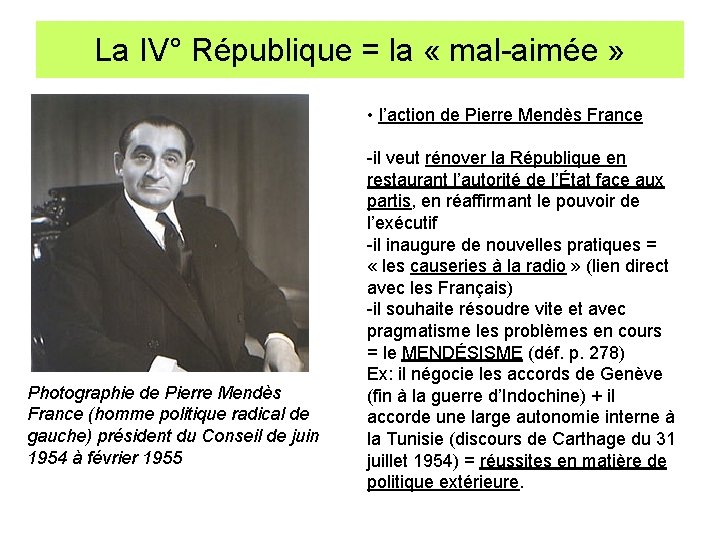 La IV° République = la « mal-aimée » • l’action de Pierre Mendès France