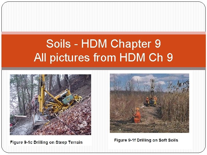 Soils - HDM Chapter 9 All pictures from HDM Ch 9 