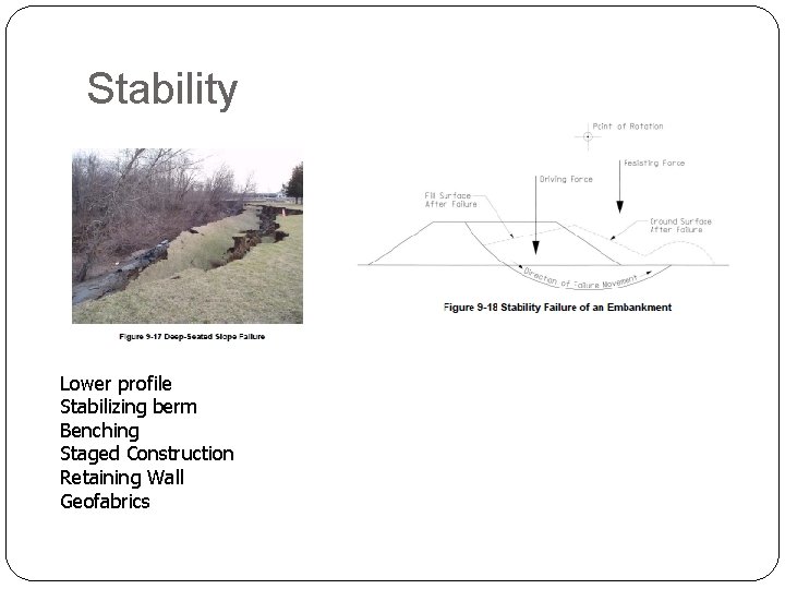 Stability Lower profile Stabilizing berm Benching Staged Construction Retaining Wall Geofabrics 