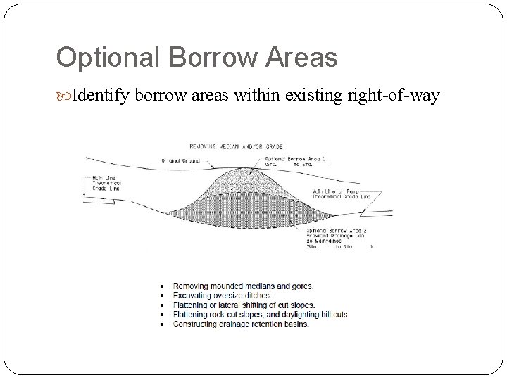 Optional Borrow Areas Identify borrow areas within existing right-of-way 