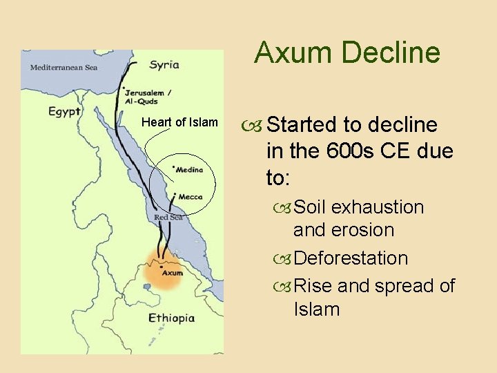 Axum Decline Heart of Islam Started to decline in the 600 s CE due