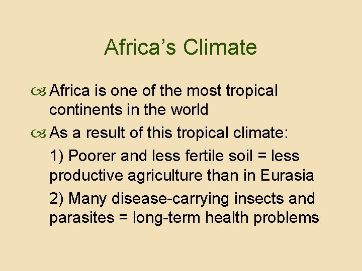 Africa’s Climate Africa is one of the most tropical continents in the world As