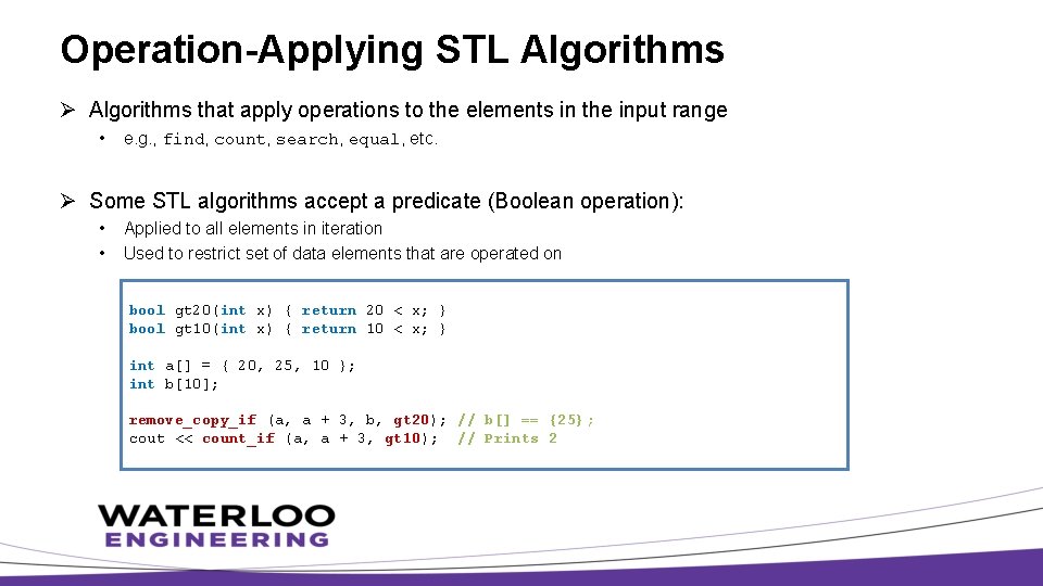 Operation-Applying STL Algorithms Ø Algorithms that apply operations to the elements in the input